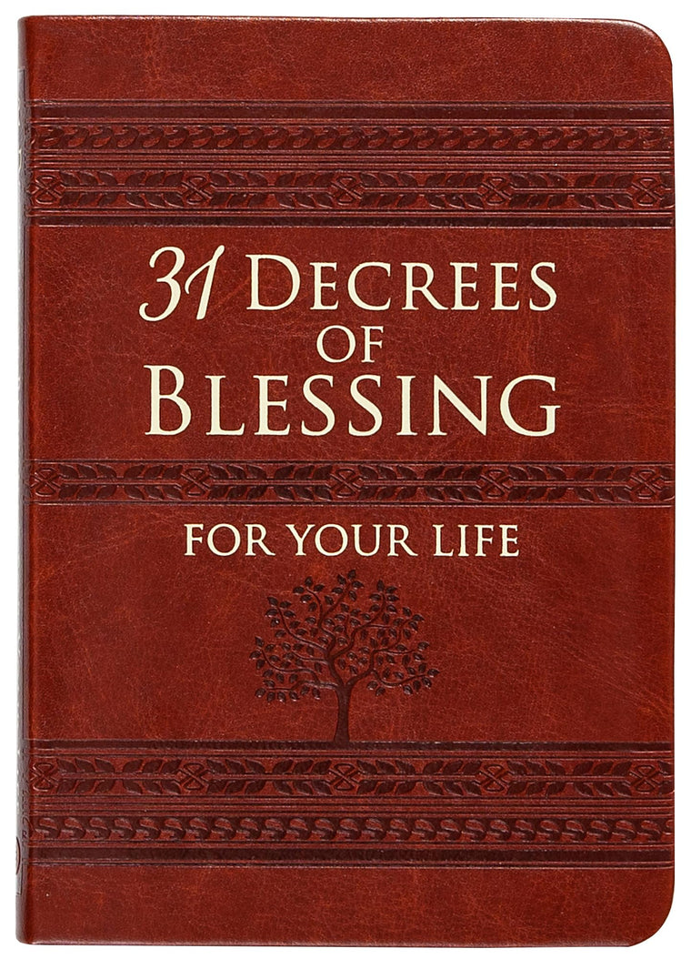 31 Decrees of Blessing for Your Life (Imitation/Faux Leather) - 31 Daily Devotionals and Inspirational Readings, Perfect Gift for Confirmation, Holidays, and More