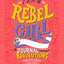 I Am A Rebel Girl Journal (Good Night Stories for Rebel Girls)