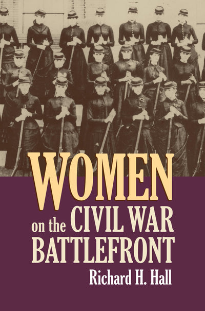 Women on the Civil War Battlefront (Modern War Studies)
