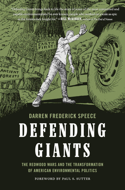 Defending Giants: The Redwood Wars and the Transformation of American Environmental Politics (Weyerhaeuser Environmental Books)