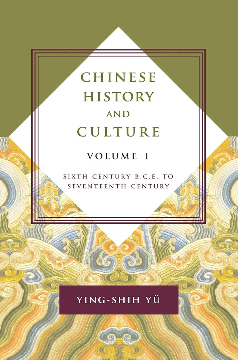 Chinese History and Culture: Sixth Century B.C.E. to Seventeenth Century, Volume 1 (Masters of Chinese Studies)
