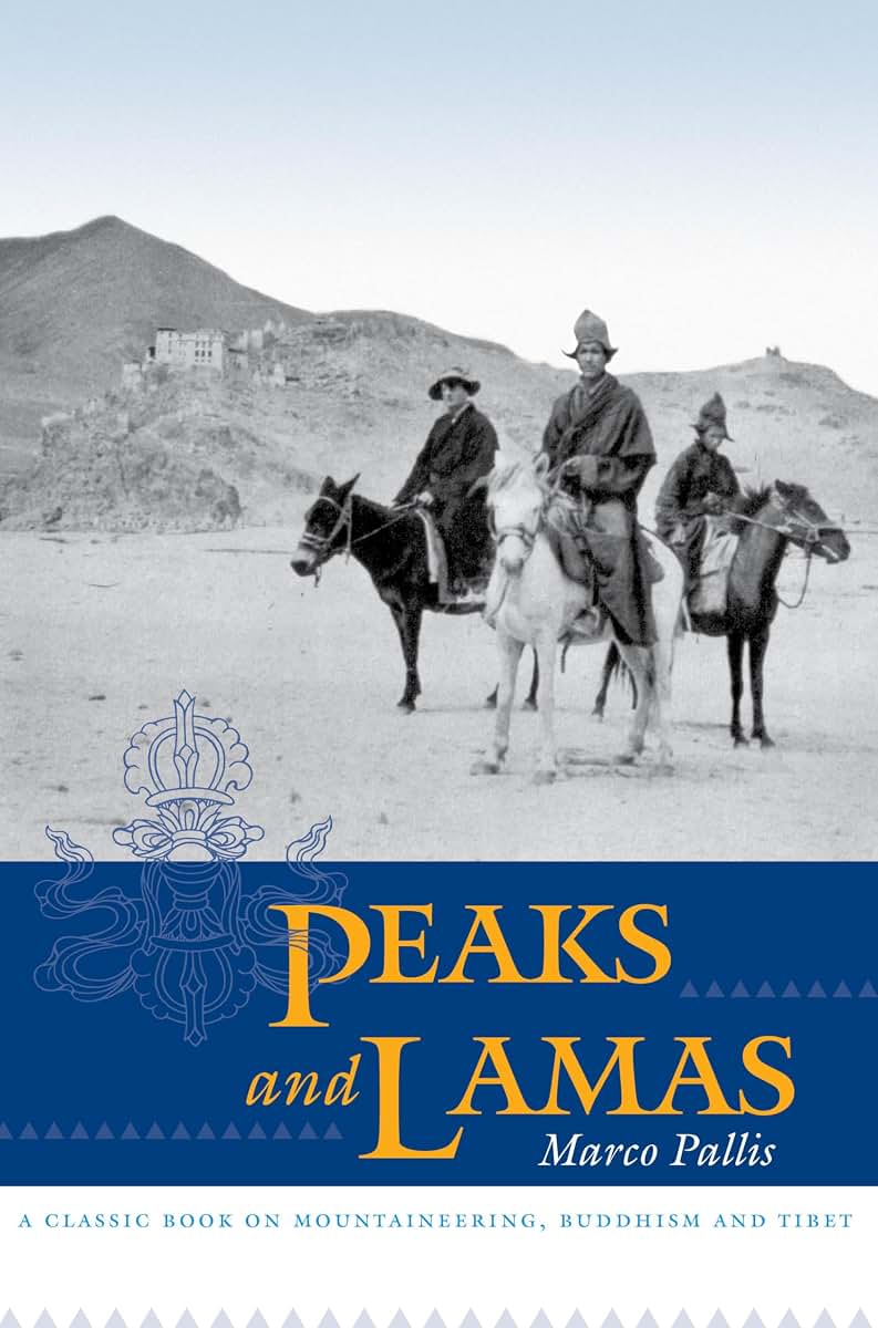 Peaks and Lamas: A Classic Book on Mountaineering, Buddhism and Tibet