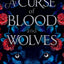 A Curse of Blood and Wolves: A highly anticipated spicy romantasy novel for 2024 (Wolf Brothers) (Book 1)