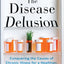 The Disease Delusion: Conquering the Causes of Chronic Illne