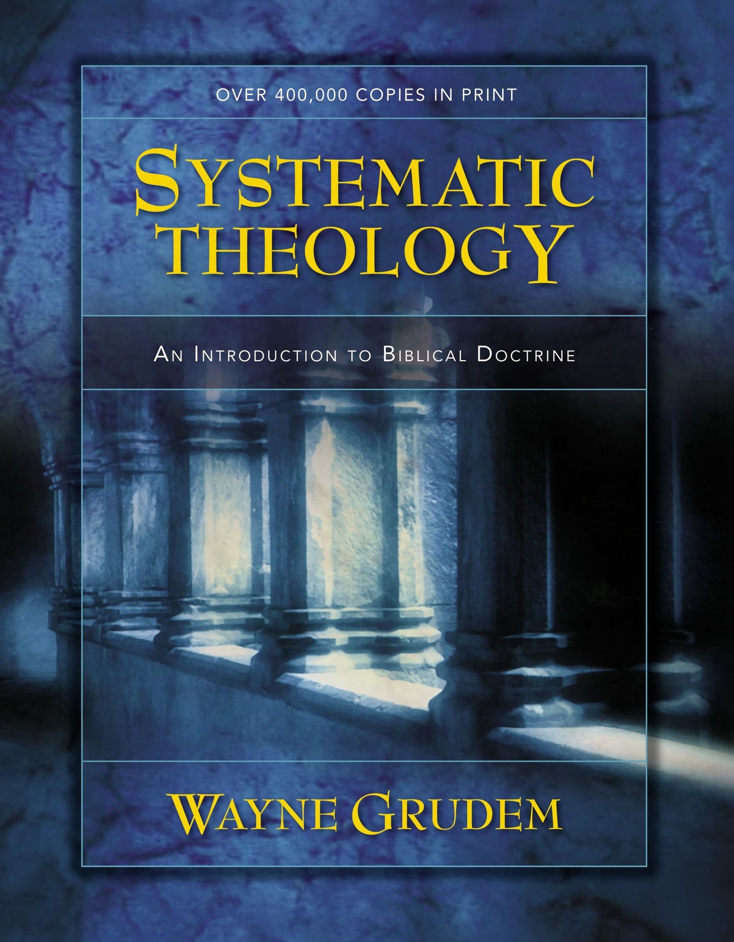Systematic Theology: An Introduction to Biblical Doctrine by