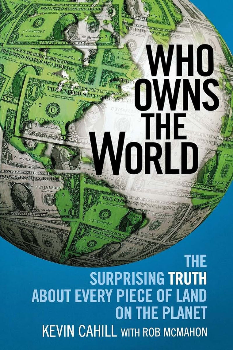 Who Owns the World: The Surprising Truth About Every Piece of Land