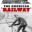 The American Railway: The Trains, Railroads, and People Who Ran the Rails