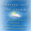 Writing Out the Storm: Reading and Writing Your Way Through Serious Illness or Injury