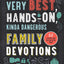The Very Best, Hands-On, Kinda Dangerous Family Devotions, Volume 1: 52 Activities Your Kids Will Never Forget (Includes Detailed Parent Guide with Lesson Plans)