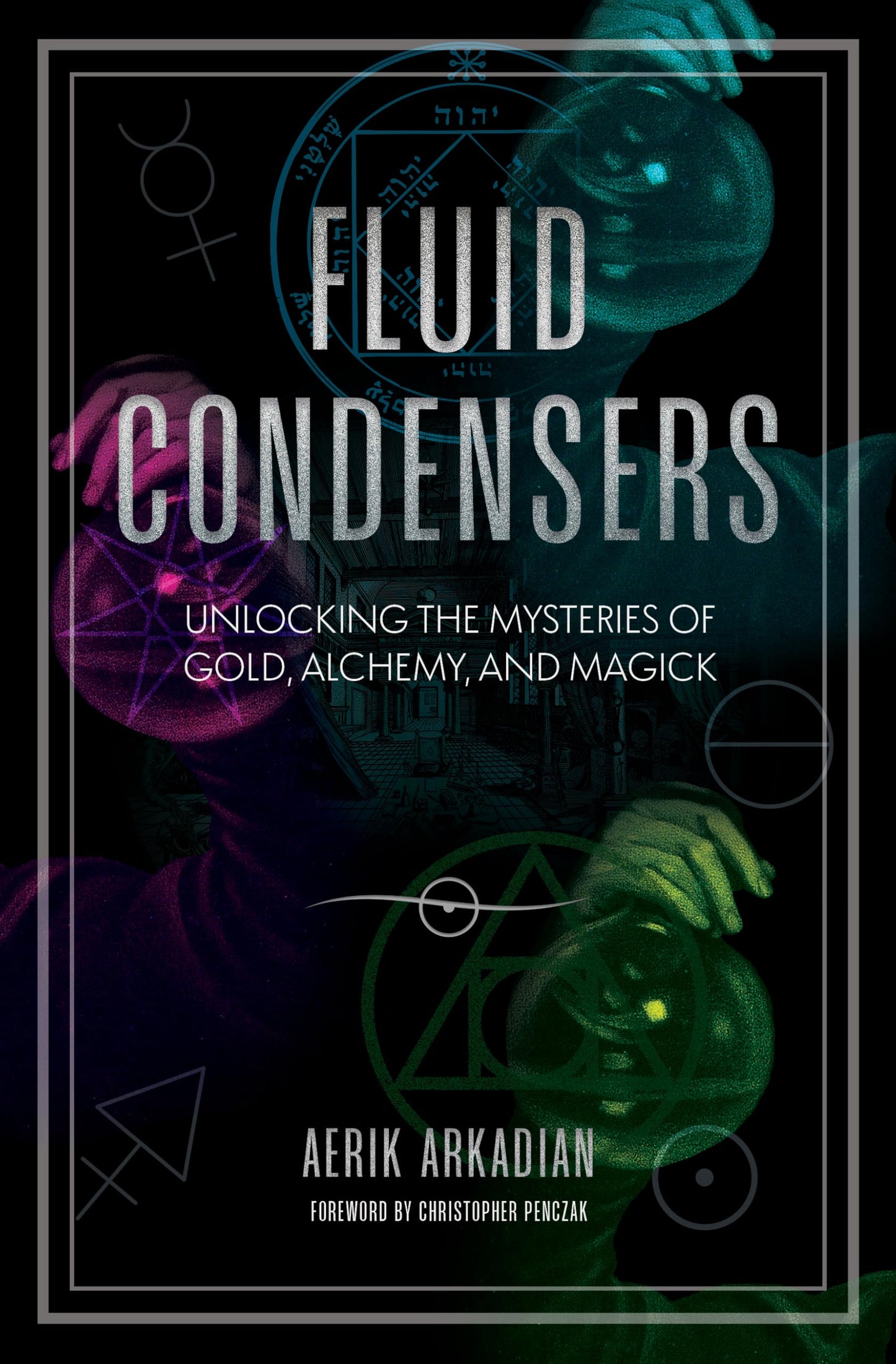 Fluid Condensers: Unlocking the Mysteries of Gold, Alchemy, and Magick
