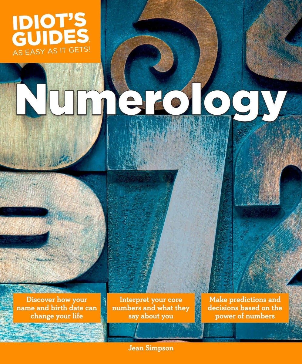 Numerology: Make Predictions and Decisions Based on the Powe