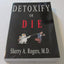 Detoxify or Die