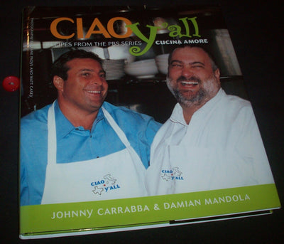 Ciao Yall: Recipes from the PBS Series Cucina Amore