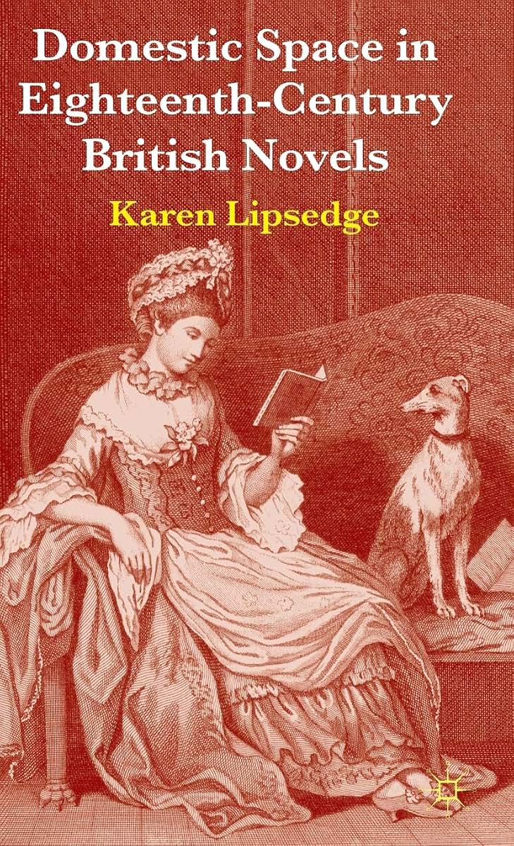 Domestic Space in Eighteenth-Century British Novels