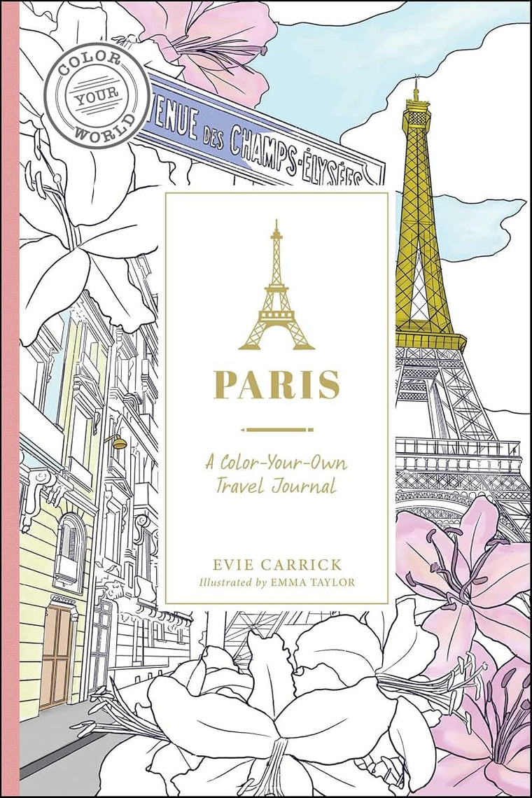 Paris: A Color-Your-Own Travel Journal (Color Your World Travel Journal Series)