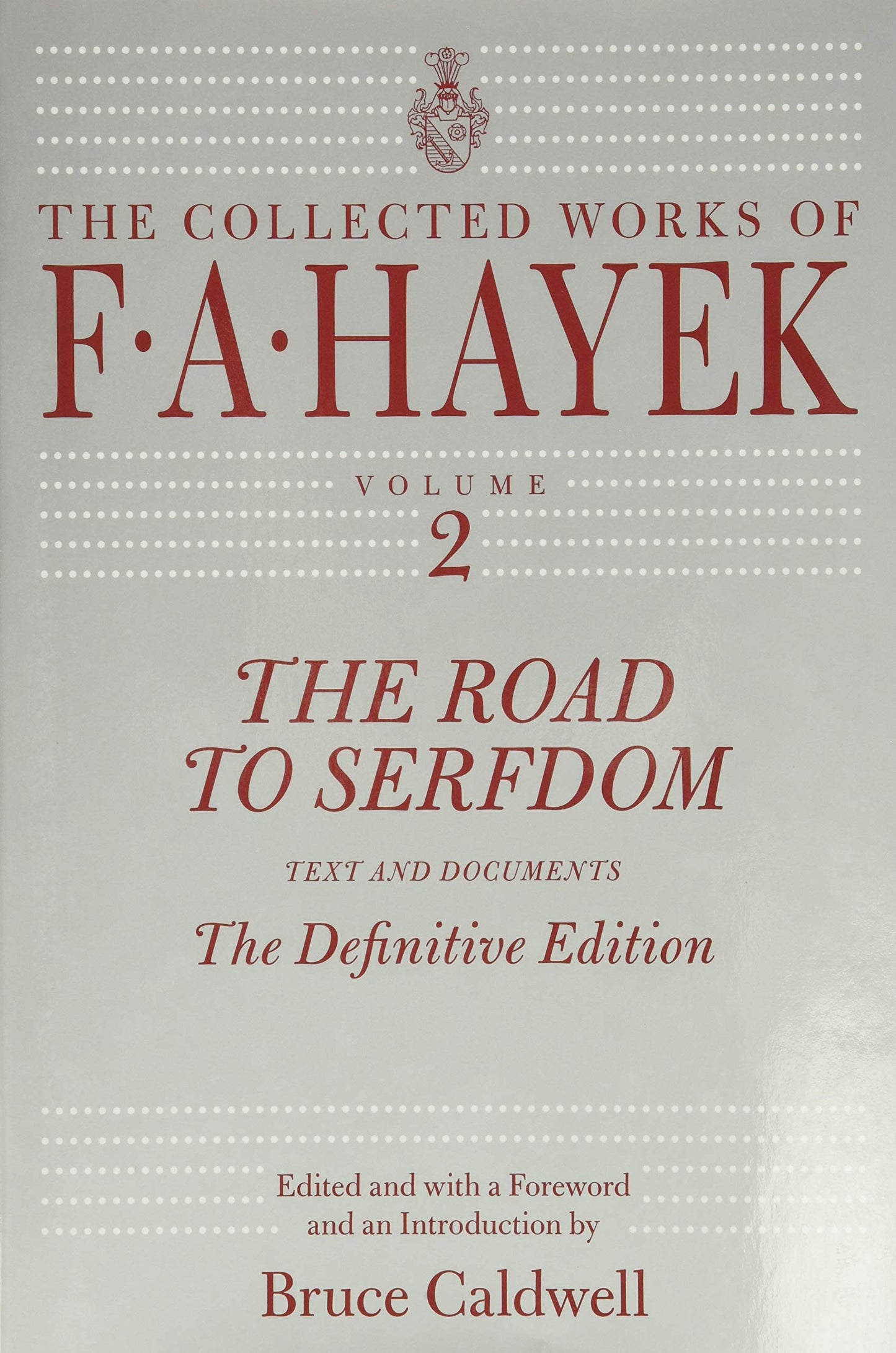 The Road to Serfdom: Text and Documents--The Definitive Edit
