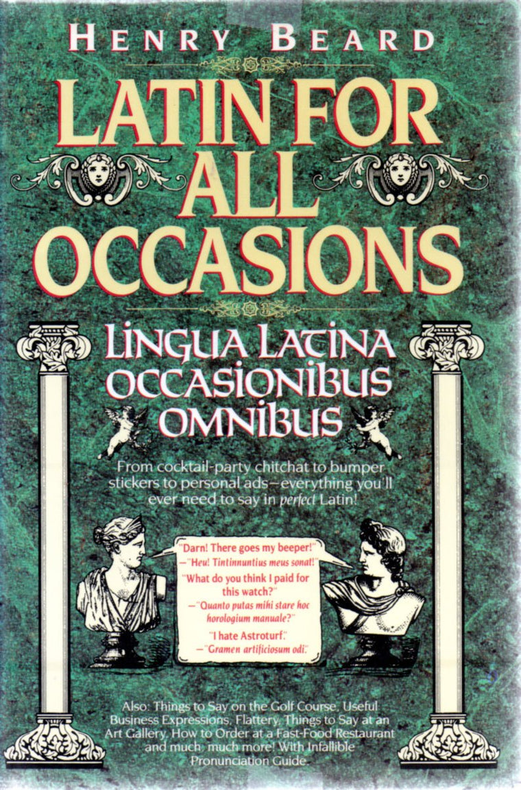 Latin for All Occasions: Lingua Latina Occasionibus Omnibus (English and Latin Edition)