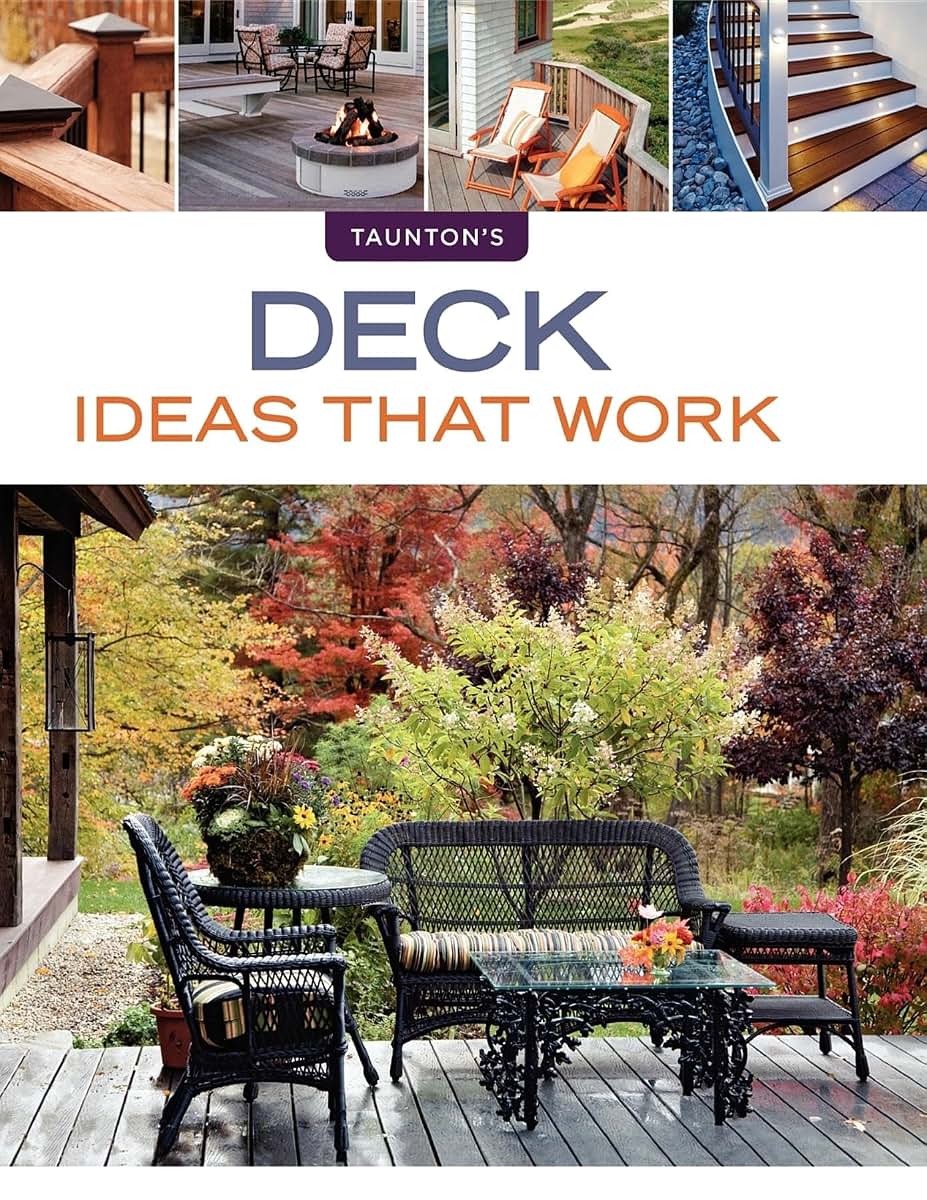 Deck Ideas that Work (Taunton's Ideas That Work)