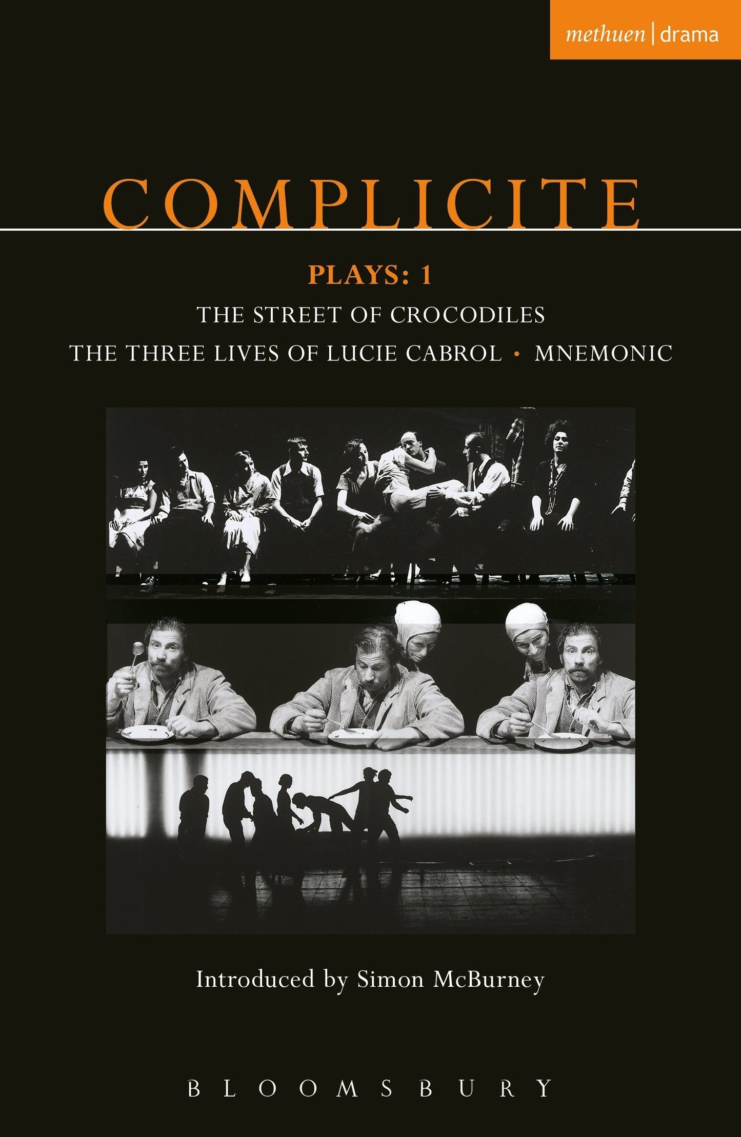 Complicite Plays: 1: Street of Crocodiles; Mnemonic; The Three Lives of Lucie Cabrol (Contemporary Dramatists)