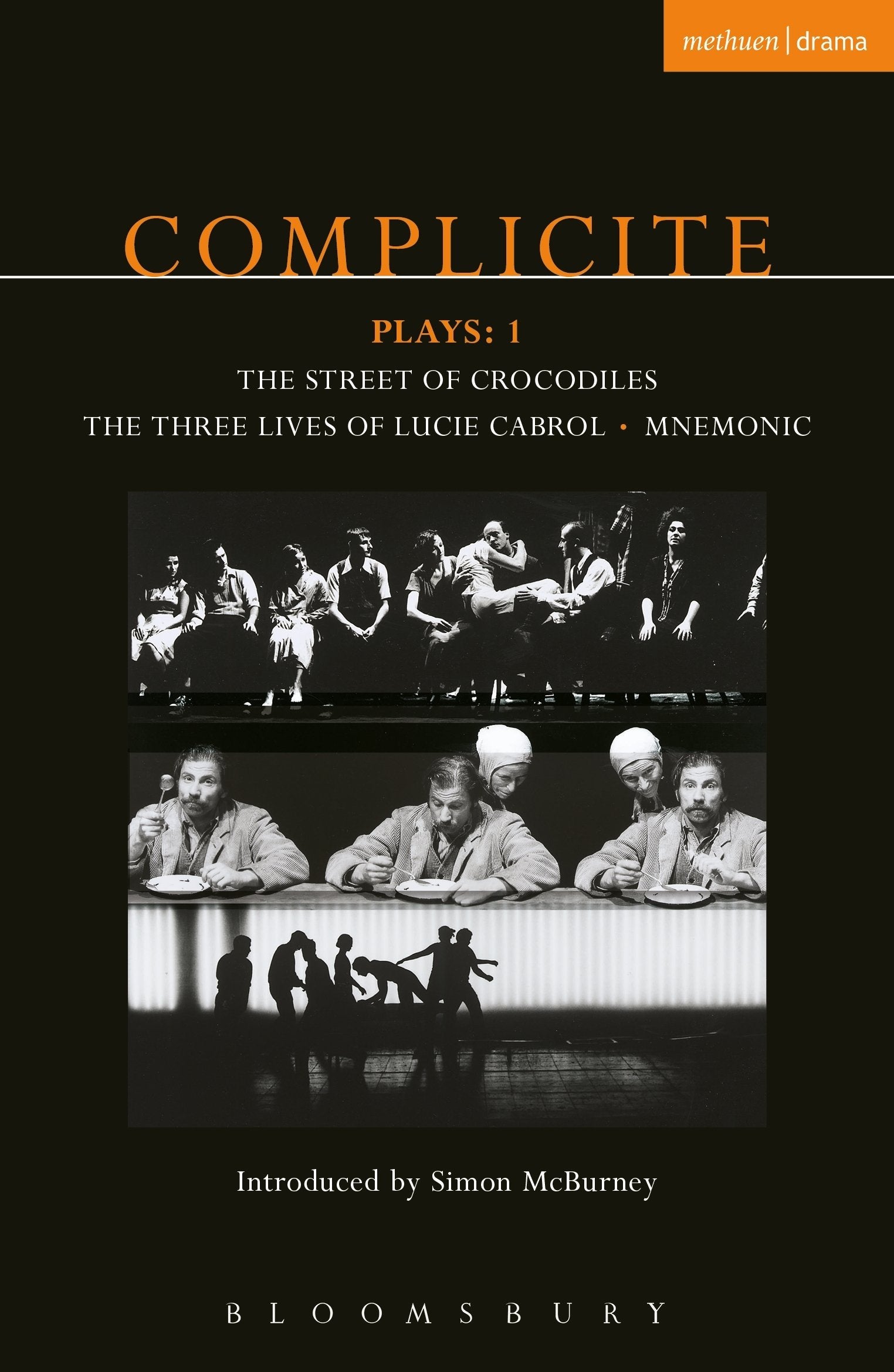 Complicite Plays: 1: Street of Crocodiles; Mnemonic; The Three Lives of Lucie Cabrol (Contemporary Dramatists)
