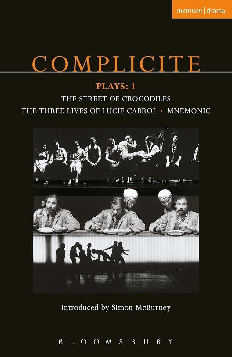 Complicite Plays: 1: Street of Crocodiles; Mnemonic; The Three Lives of Lucie Cabrol (Contemporary Dramatists)