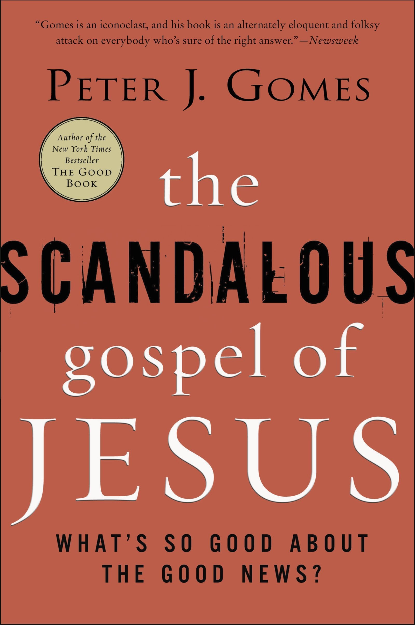 The Scandalous Gospel of Jesus: What's So Good About the Good News?