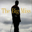 The Big Miss: My Years Coaching Tiger Woods