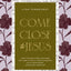 Come Close to Jesus: What to Pray When You Need the Lord to Still Your Thoughts, Calm Your Heart, and Guide Your Way (50 Devotional Prayers)