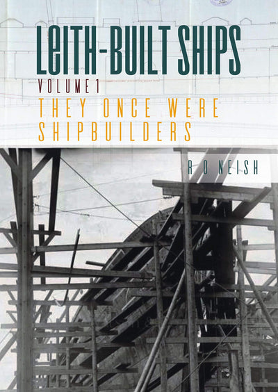 Leith-Built Ships (They Once Were Shipbuilders)