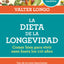 La dieta de la longevidad: Comer bien para vivir sano hasta los 110 aos / The Longevity Diet (Spanish Edition)