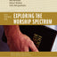 Exploring the Worship Spectrum: Six Views (Counterpoints)