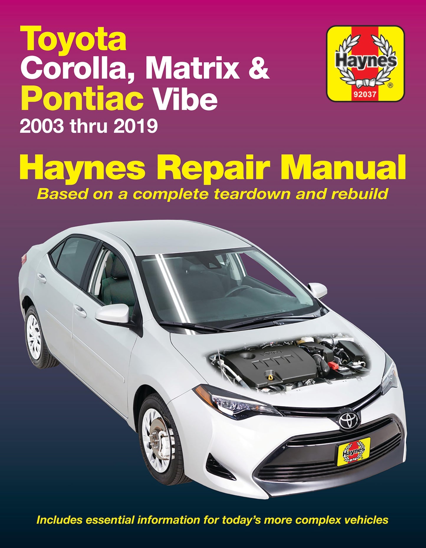Toyota Corolla Matrix & Pontiac Vibe 2003 thru 2019 Haynes Repair Manual - Based on a Complete Teardown and Rebuild