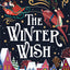 The Winter Wish: A glorious, heartfelt illustrated childrens picture book, full of magic!