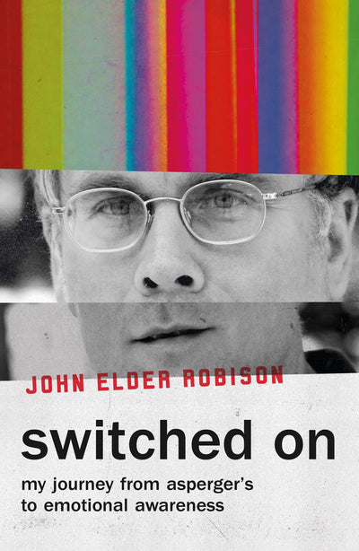 Switched On: My Journey from Aspergers to Emotional Awareness