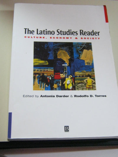 The Latino Studies Reader: Culture, Economy, and Society