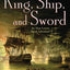 King, Ship, and Sword: An Alan Lewrie Naval Adventure