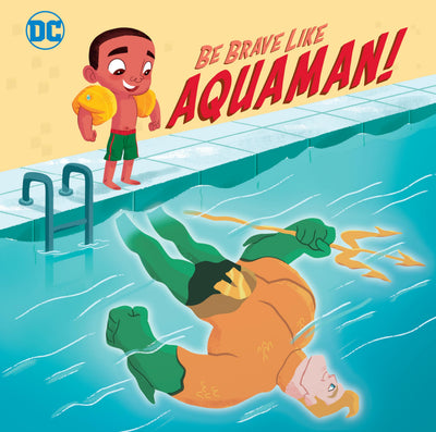 Be Brave Like Aquaman! (DC Super Friends) (Pictureback)