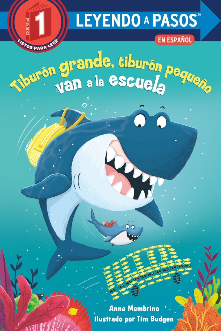 Tiburón grande, tiburón pequeo van a la escuela (Big Shark, Little Shark Go to School) (LEYENDO A PASOS (Step into Reading)) (Spanish Edition)