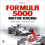 Formula 5000 Motor Racing: Back Then... And Back Now