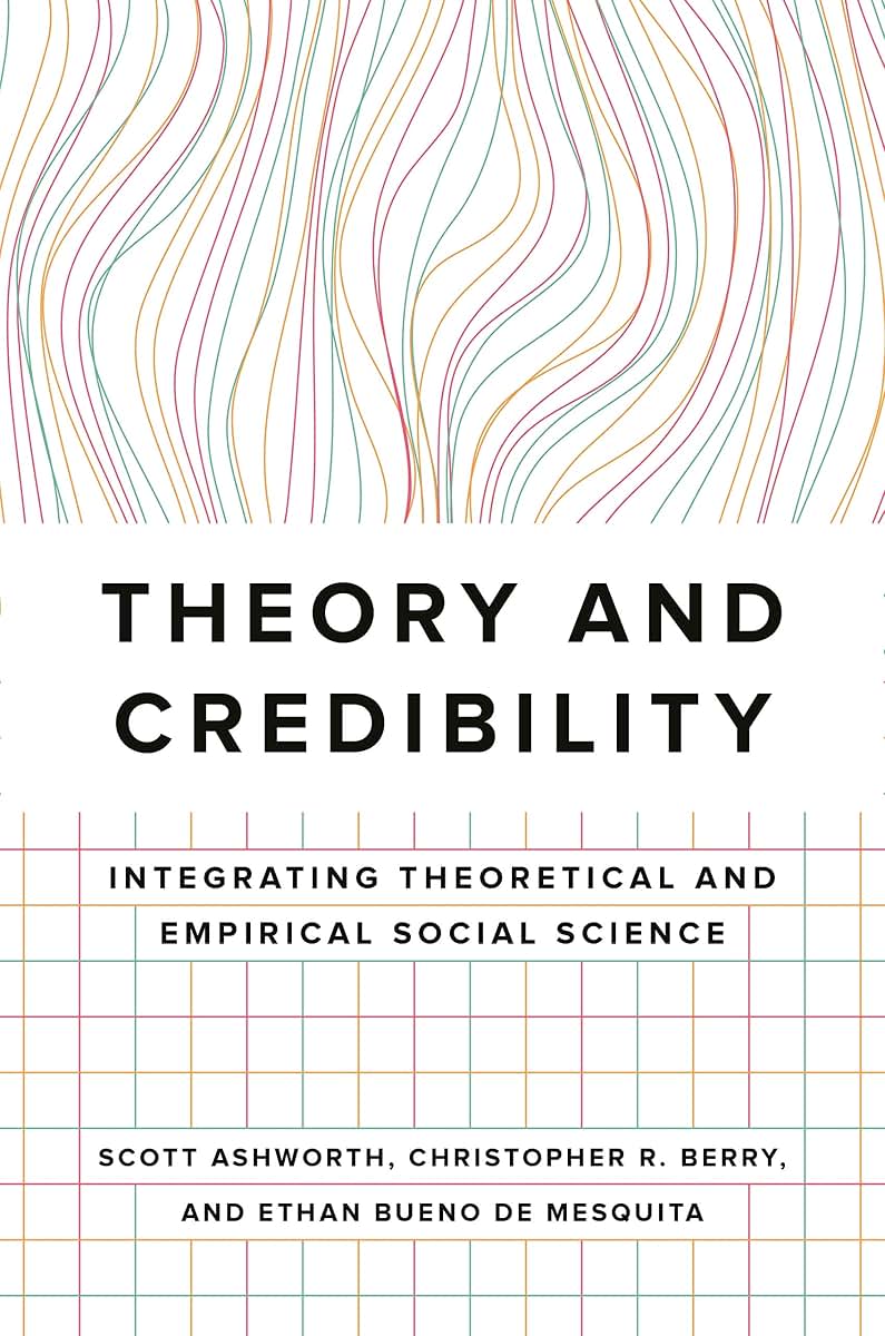 Theory and Credibility: Integrating Theoretical and Empirical Social Science