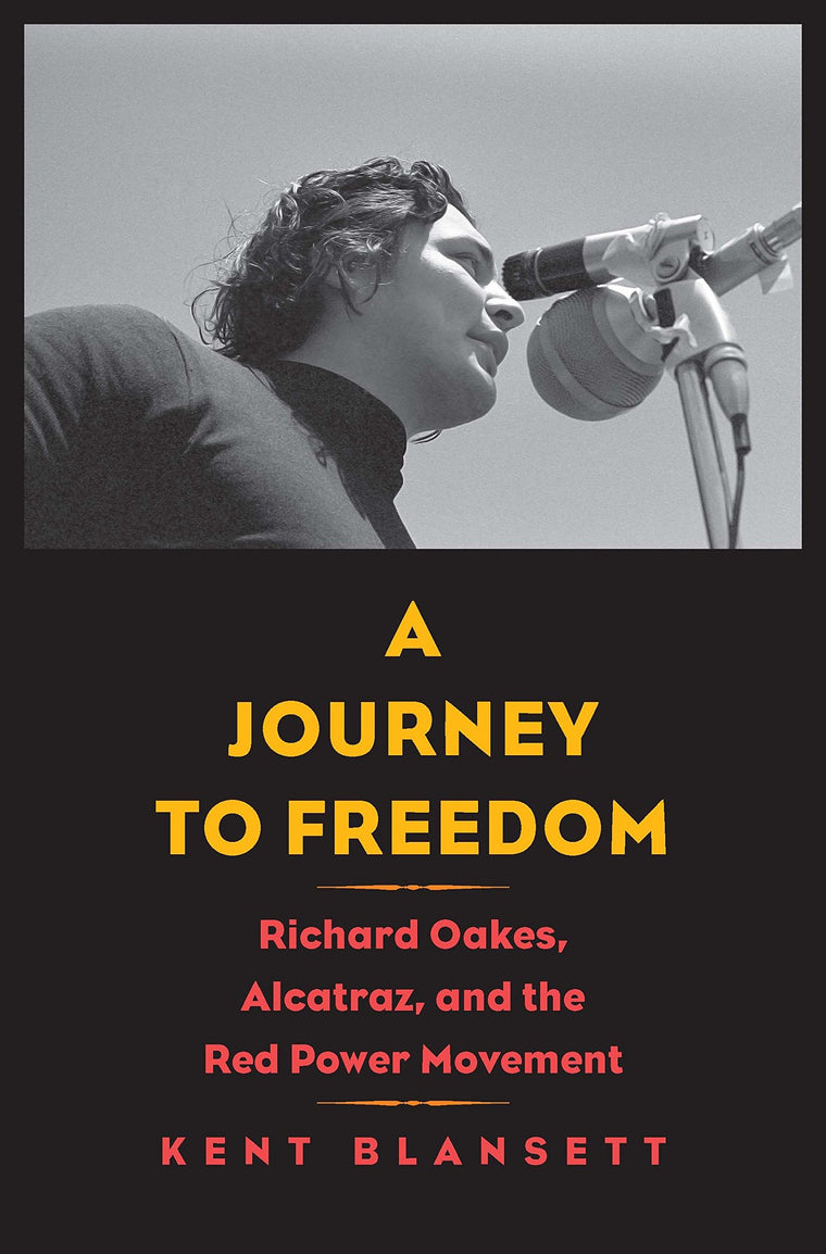 A Journey to Freedom: Richard Oakes, Alcatraz, and the Red P