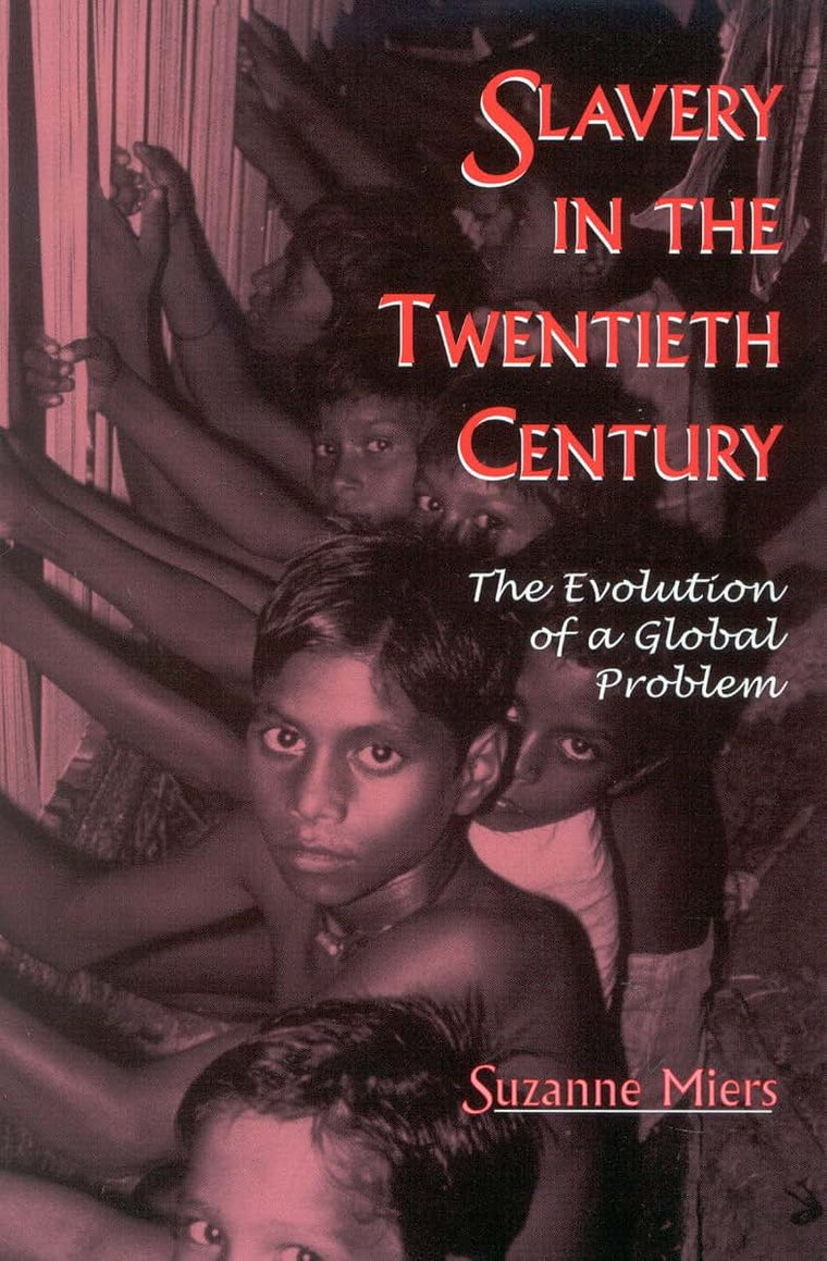 Slavery in the Twentieth Century: The Evolution of a Global