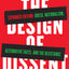 The Design of Dissent, Expanded Edition: Greed, Nationalism, Alternative Facts, and the Resistance
