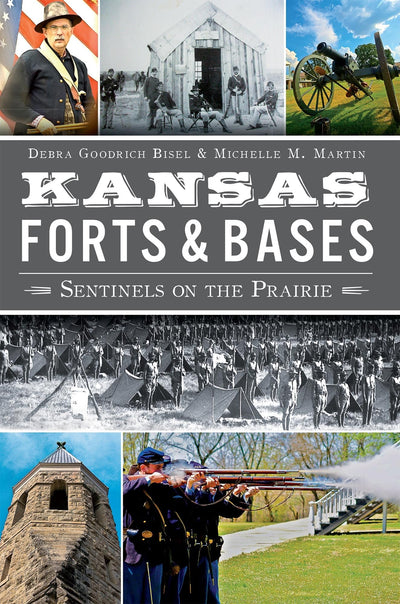 Kansas Forts & Bases: Sentinels on the Prairie