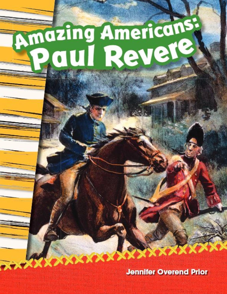 Teacher Created Materials - Primary Source Readers: Amazing Americans: Paul Revere - Grade 2 - Guided Reading Level K