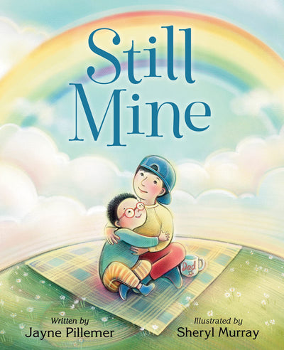 Still Mine: A Comforting Picture Book About Love and Loss for Kids (Ages 4-8)
