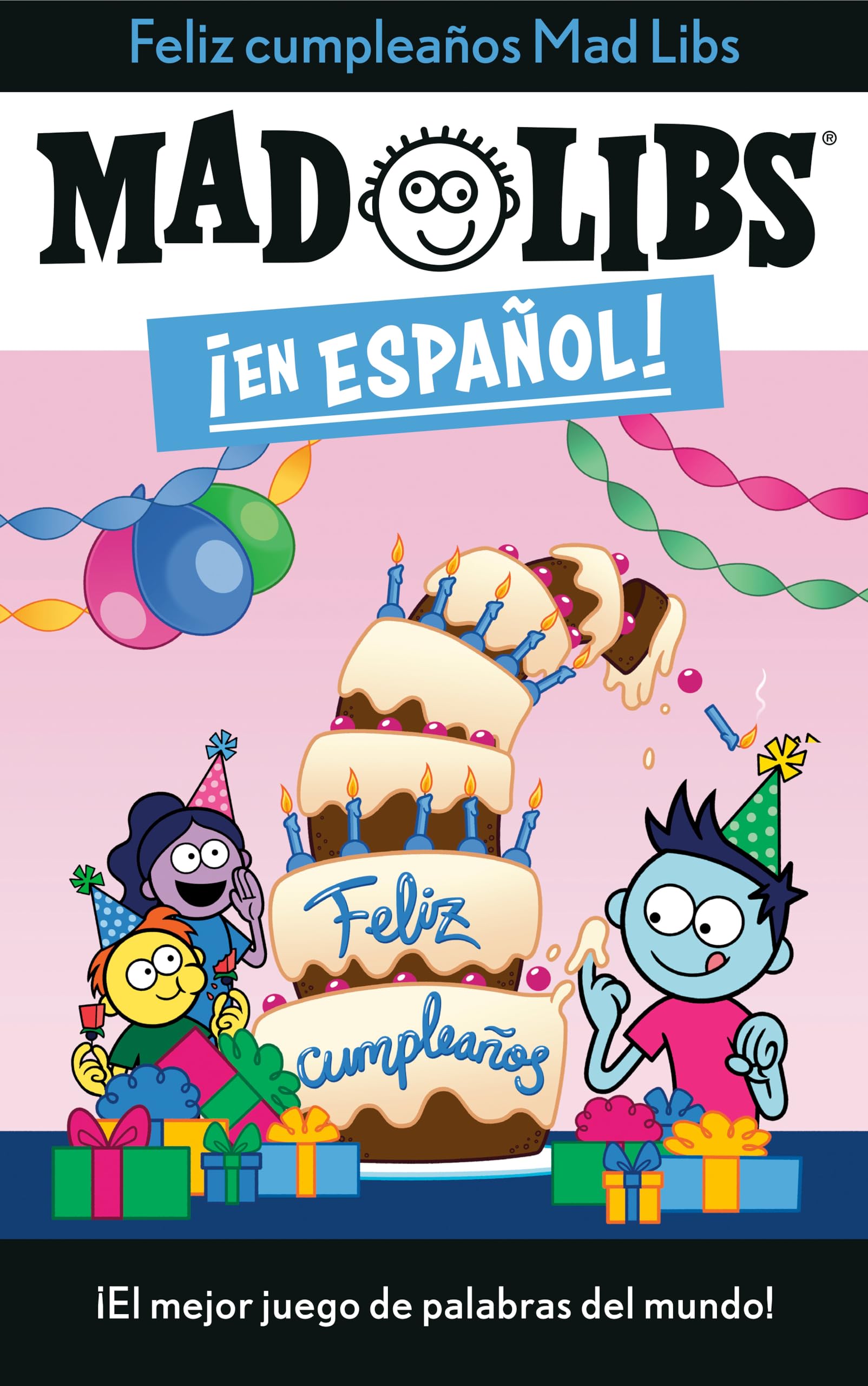 ?Feliz cumplea?os! Mad Libs: ?El mejor juego de palabras del mundo! (Mad Libs en espa?ol) (Spanish Edition)