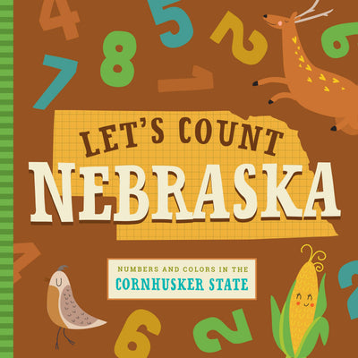 Let's Count Nebraska: Numbers and Colors in the Cornhusker State (Let's Count Regional Board Books)