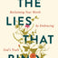 The Lies That Bind: Reclaiming Your Worth by Embracing God's Truth