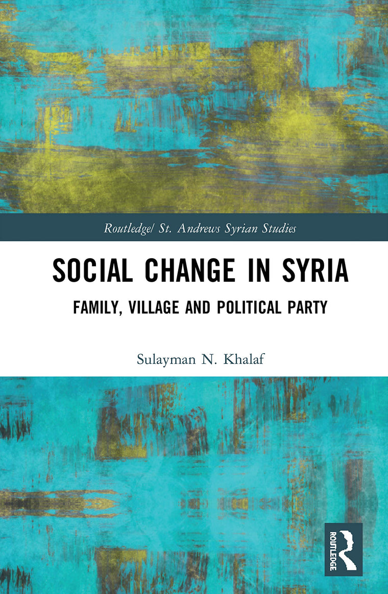 Social Change in Syria (Routledge/ St. Andrews Syrian Studies Series)